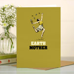 Funny Card For Mum - Earth Mother