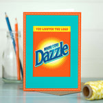 Funny Mother's Day Card - Mum You Dazzle