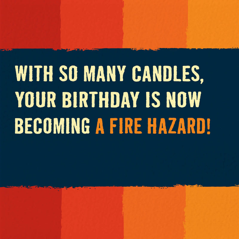 Funny Birthday Card - Fire Hazard!