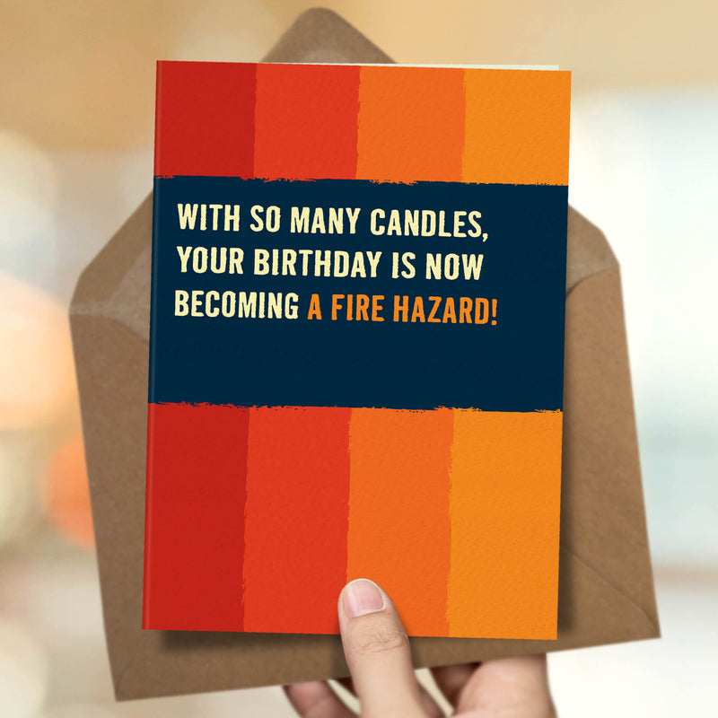 Funny Birthday Card - Fire Hazard!