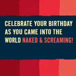 Funny Birthday Card - Naked & Screaming