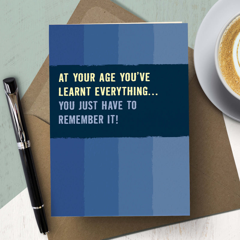 Funny Birthday Card - You Just Have To Remember It!