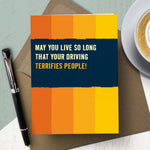 Funny Birthday Card - Your Driving Terrifies People!