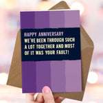 Funny Anniversary Card - Your Fault!