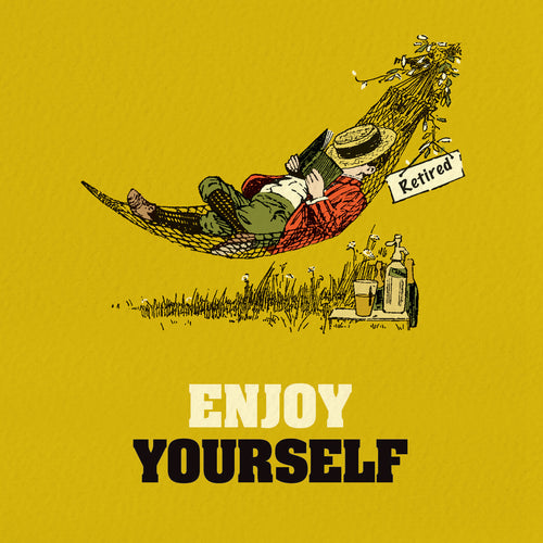 Funny Retirement Card - Enjoy Yourself
