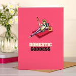 Funny Birthday Card For A Domestically Challenged Goddess