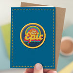 Card For Dad - You’re Epic