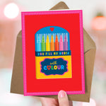 Friendship Card - You Fill My World With Colour