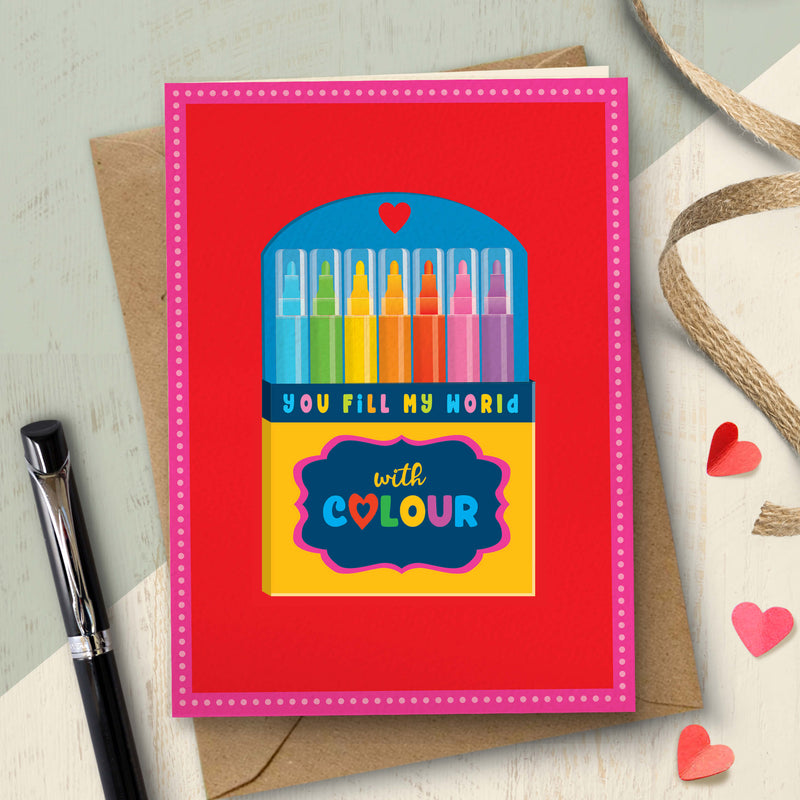 Friendship Card - You Fill My World With Colour