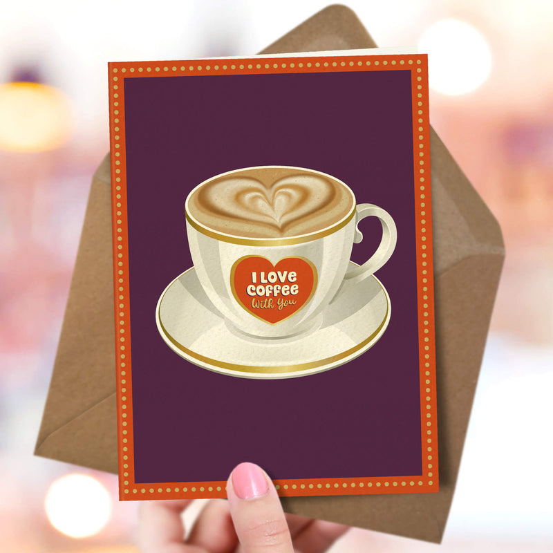 Friendship Card - I Love Coffee With You