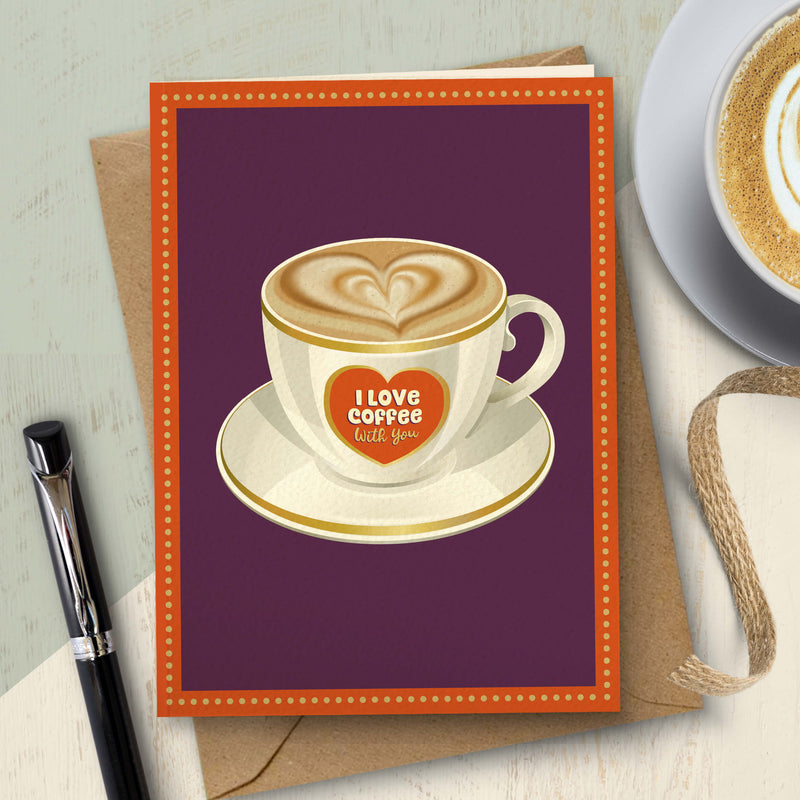 Friendship Card - I Love Coffee With You