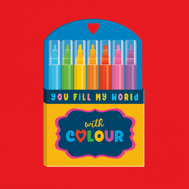 Friendship Card - You Fill My World With Colour