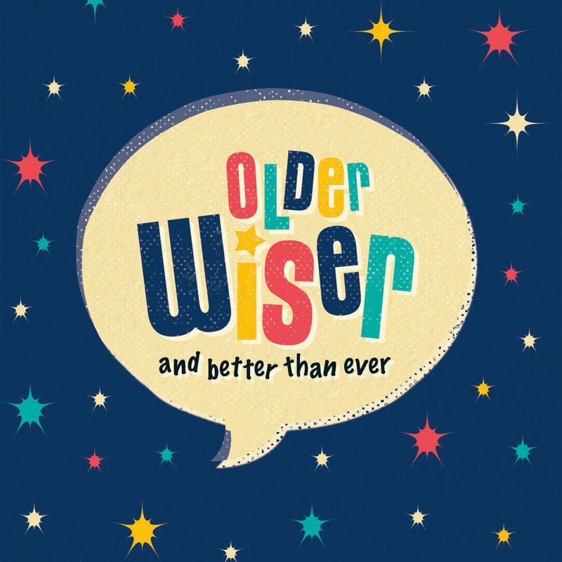 Birthday Card For Him - Older And Wiser