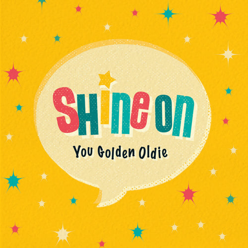 Golden Oldie Birthday Card - Shine On