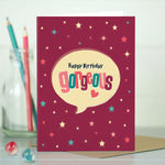 Happy Birthday Gorgeous Card