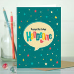 Happy Birthday Handsome Card