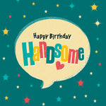 Happy Birthday Handsome Card