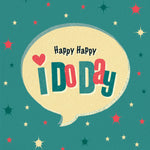 Wedding Card - Happy I Do Day