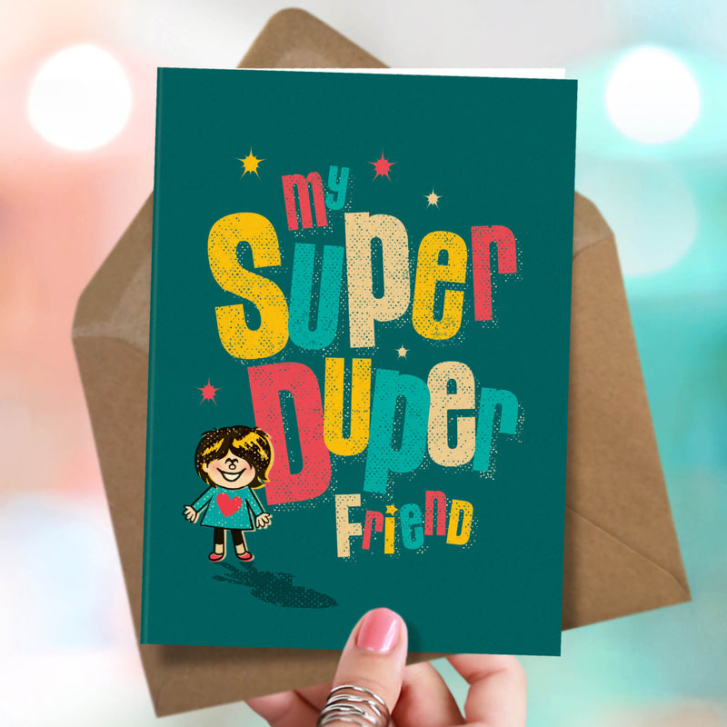 Super Duper Card For A Friend