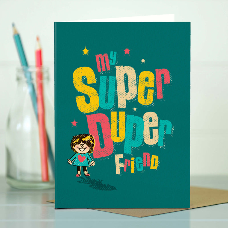 Super Duper Card For A Friend